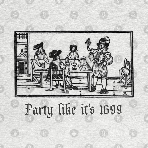 Party Like It's 1699 by wanungara